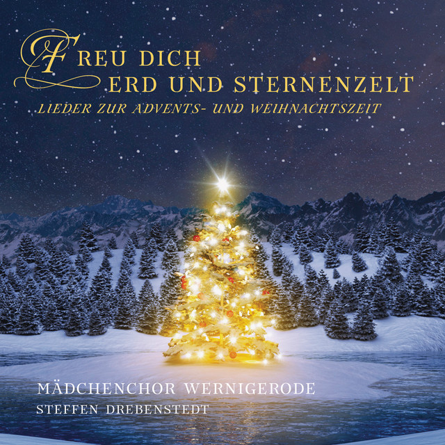 Freu dich, Erd und Sternenzelt – Lieder zur Advents- und Weihnachtszeit