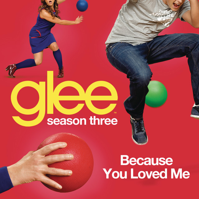 Because You Loved Me (Glee Cast Version)