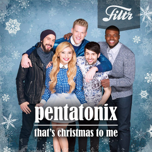 Pentatonix – That’s Christmas To Me