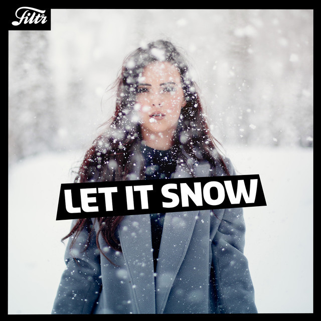 Let it snow | Filtr